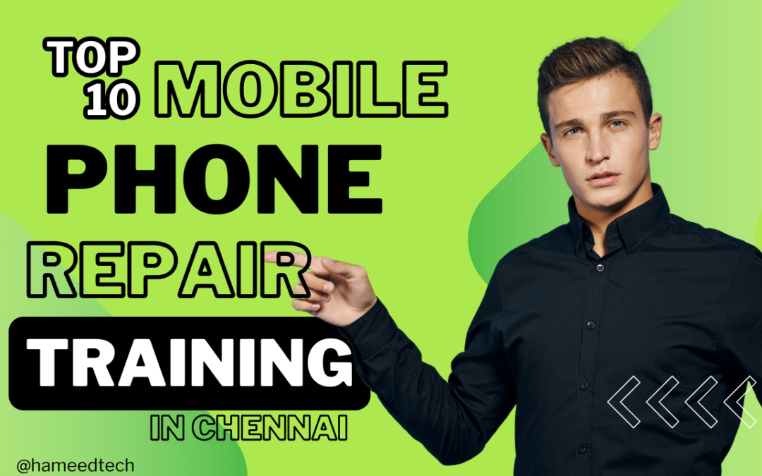 Top 10 Mobile Phone Repair Training in Chennai